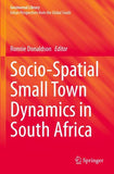 Socio-Spatial Small Town Dynamics in South Africa