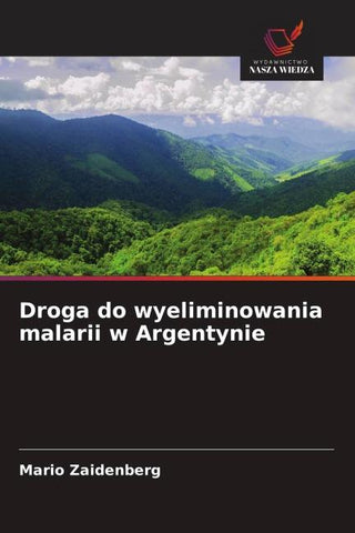 Droga do wyeliminowania malarii w Argentynie
