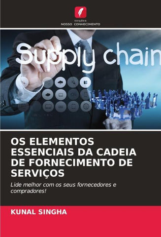 OS ELEMENTOS ESSENCIAIS DA CADEIA DE FORNECIMENTO DE SERVIÇOS