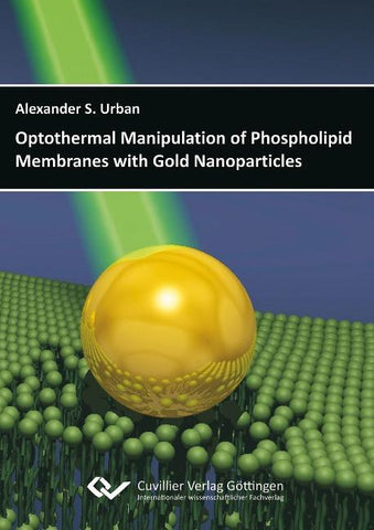 Optothermal Manipulation of Phospholipid Membranes with Gold Nanoparticles