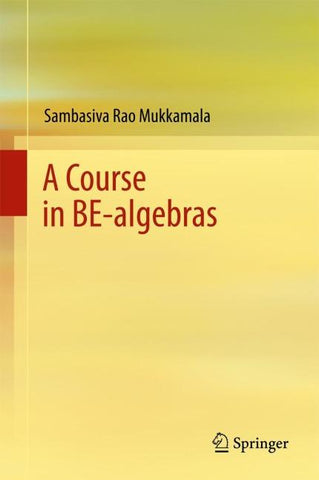 A Course in BE-algebras