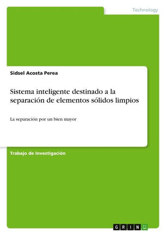 Sistema inteligente destinado a la separación de elementos sólidos limpios