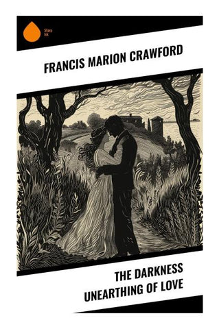 The Darkness Unearthing of Love