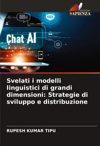 Svelati i modelli linguistici di grandi dimensioni: Strategie di sviluppo e distribuzione