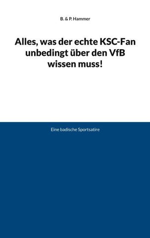 Alles, was der echte KSC-Fan unbedingt über den VfB wissen muss!