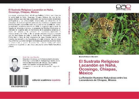 El Sustrato Religioso Lacandón en Nahá, Ocosingo, Chiapas, México