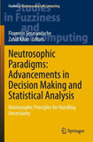 Neutrosophic Paradigms: Advancements in Decision Making and Statistical Analysis
