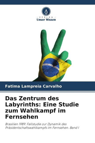 Das Zentrum des Labyrinths: Eine Studie zum Wahlkampf im Fernsehen