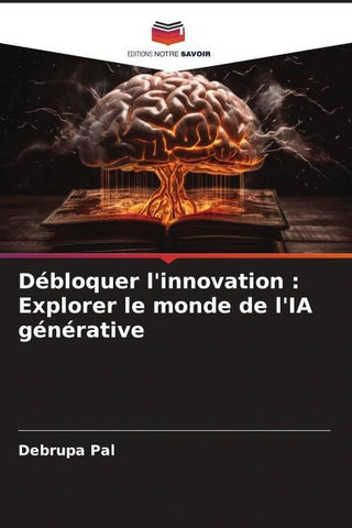 Débloquer l'innovation : Explorer le monde de l'IA générative