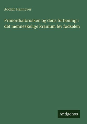 Primordialbrusken og dens forbening i det menneskelige kranium før fødselen