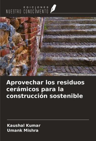 Aprovechar los residuos cerámicos para la construcción sostenible