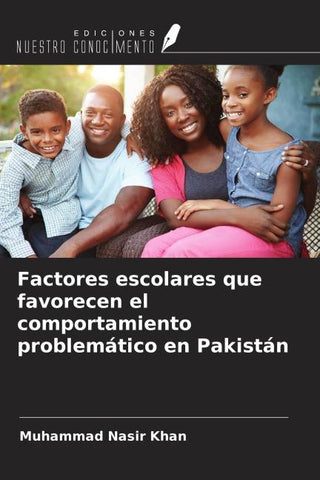 Factores escolares que favorecen el comportamiento problemático en Pakistán