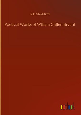 Poetical Works of Wlliam Cullen Bryant