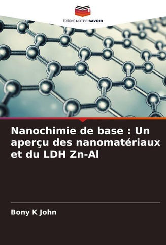 Nanochimie de base : Un aperçu des nanomatériaux et du LDH Zn-Al