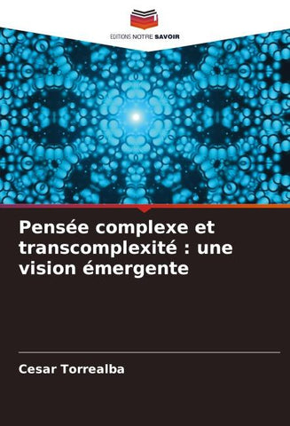 Pensée complexe et transcomplexité : une vision émergente