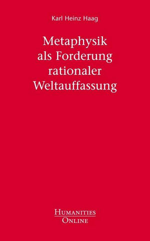 Metaphysik als Forderung rationaler Weltauffassung