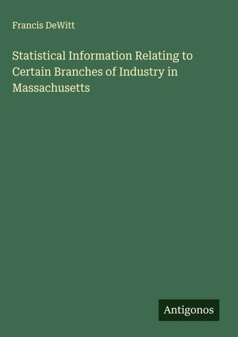 Statistical Information Relating to Certain Branches of Industry in Massachusetts