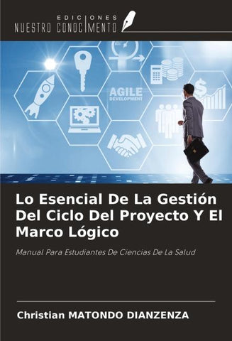 Lo Esencial De La Gestión Del Ciclo Del Proyecto Y El Marco Lógico