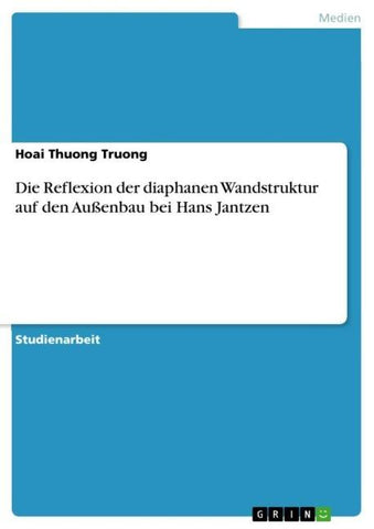 Die Reflexion der diaphanen Wandstruktur auf den Außenbau bei Hans Jantzen