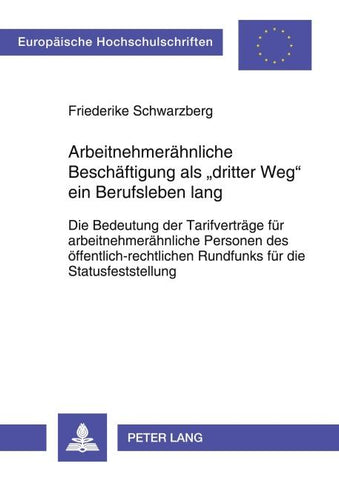 Arbeitnehmerähnliche Beschäftigung als «dritter Weg» ein Berufsleben lang