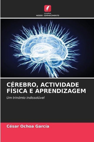 CÉREBRO, ACTIVIDADE FÍSICA E APRENDIZAGEM