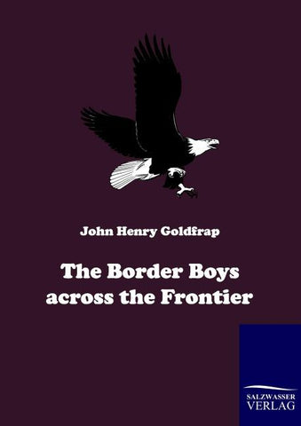 The Border Boys across the Frontier