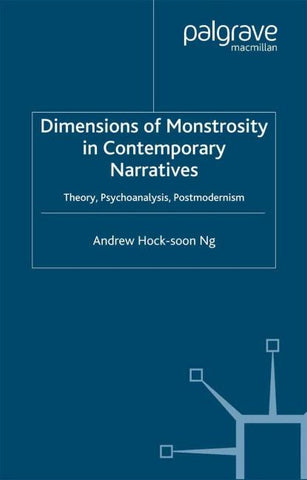 Dimensions of Monstrosity in Contemporary Narratives