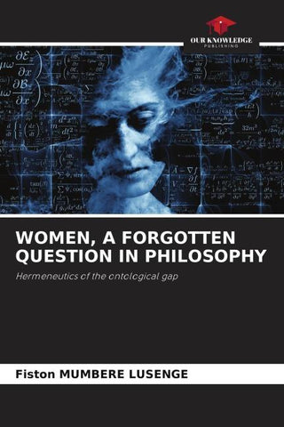 WOMEN, A FORGOTTEN QUESTION IN PHILOSOPHY