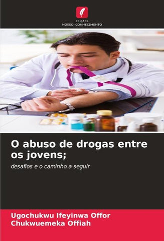 O abuso de drogas entre os jovens;
