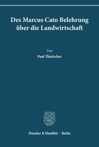 Des Marcus Cato Belehrung über die Landwirtschaft.