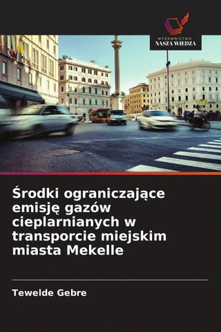 ¿rodki ograniczaj¿ce emisj¿ gazów cieplarnianych w transporcie miejskim miasta Mekelle