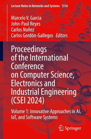 Proceedings of the International Conference on Computer Science, Electronics and Industrial Engineering (CSEI 2024)