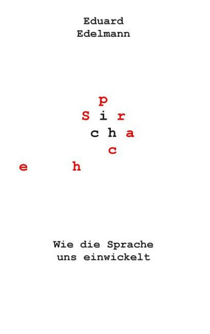 Wie die Sprache uns einwickelt