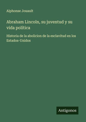 Abraham Lincoln, su juventud y su vida política