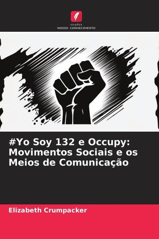 #Yo Soy 132 e Occupy: Movimentos Sociais e os Meios de Comunicação