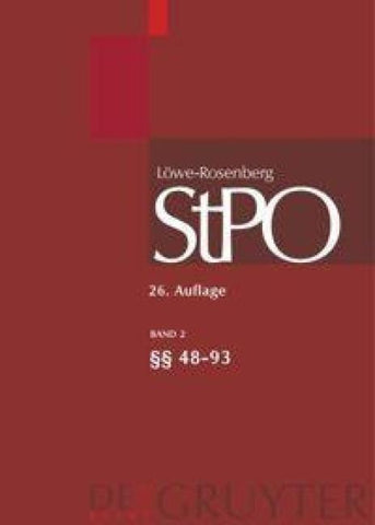 Löwe/Rosenberg. Die Strafprozeßordnung und das Gerichtsverfassungsgesetz / §§ 48-93