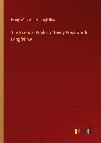 The Poetical Works of Henry Wadsworth Longfellow