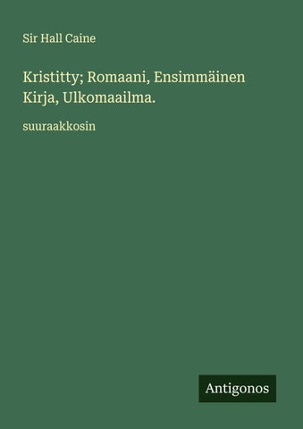 Kristitty; Romaani, Ensimmäinen Kirja, Ulkomaailma.