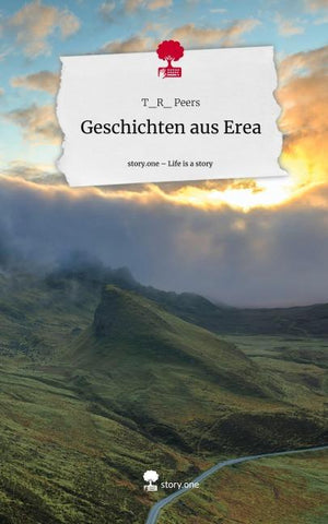 Geschichten aus Erea. Life is a Story - story.one