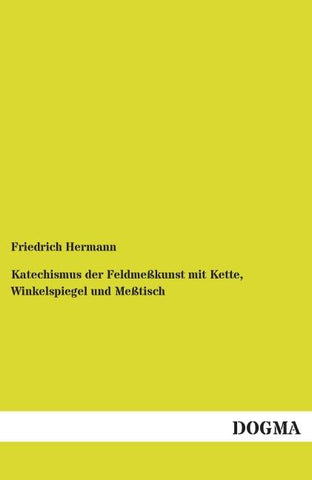 Katechismus der Feldmeßkunst mit Kette, Winkelspiegel und Meßtisch