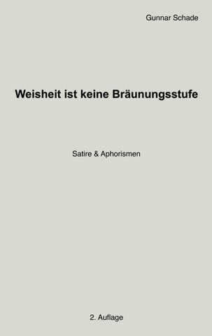 Weisheit ist keine Bräunungsstufe