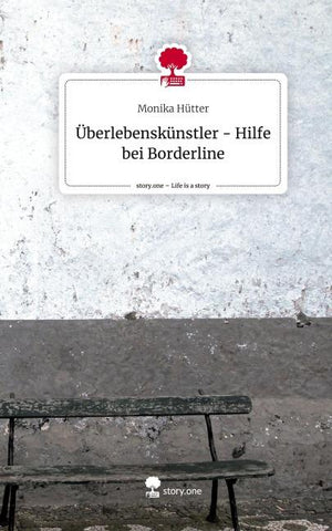 Überlebenskünstler - Hilfe bei Borderline. Life is a Story - story.one