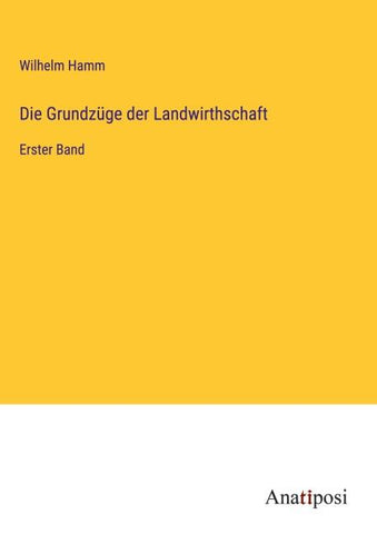 Die Grundzüge der Landwirthschaft