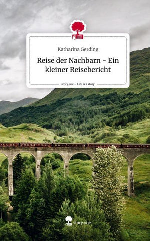 Reise der Nachbarn - Ein kleiner Reisebericht. Life is a Story - story.one