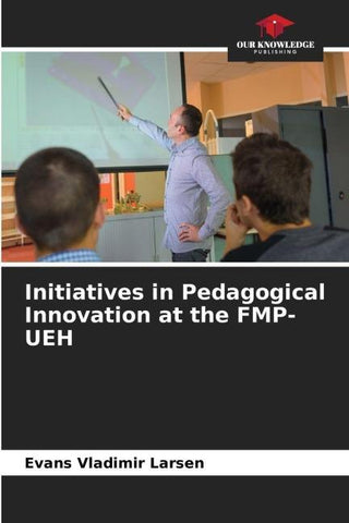Initiatives in Pedagogical Innovation at the FMP-UEH