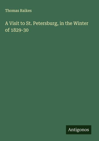 A Visit to St. Petersburg, in the Winter of 1829-30