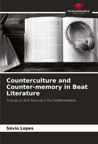 Counterculture and Counter-memory in Beat Literature