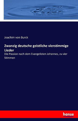 Zwanzig deutsche geistliche vierstimmige Lieder
