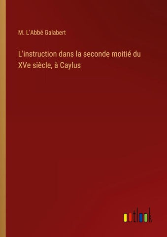 L'instruction dans la seconde moitié du XVe siècle, à Caylus