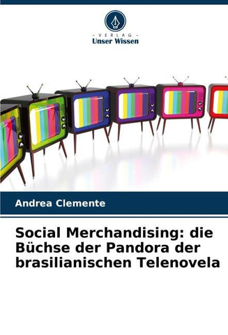 Social Merchandising: die Büchse der Pandora der brasilianischen Telenovela